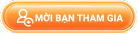 Mời bạn tham gia